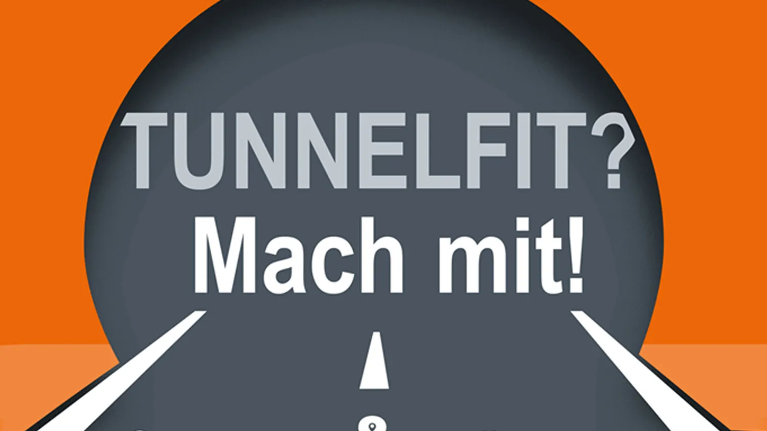 Tunnelfit? Machen auch Sie mit!